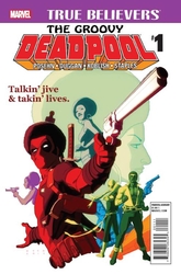 True Believers: Groovy Deadpool #1 (2016 - 2016) Comic Book Value